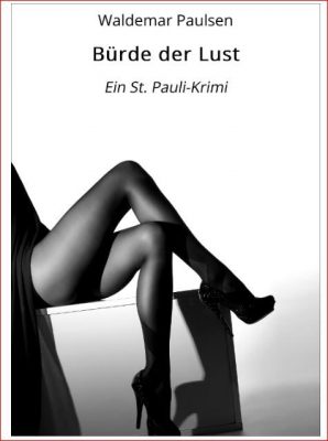 „Bürde der Lust“- Ein St. Pauli-Krimi
